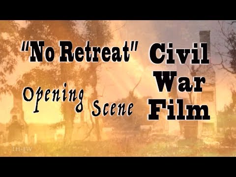 "No Retreat" - Opening Sequence from the Civil War Film