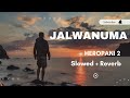 Jalwanuma | HEROPANTI 2 | slowed+reverb | Pooja Tiwari, Javed Ali, A.R. Rahman
