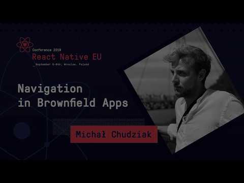 React Native EU 2019: Michał Chudziak - Navigation in Brownfield Apps