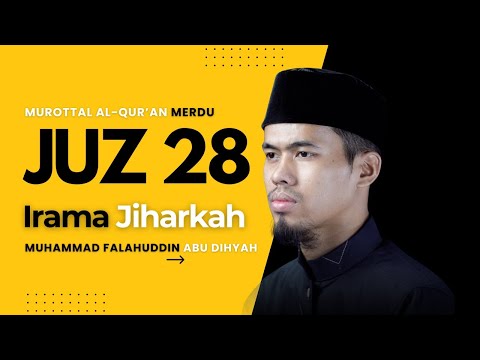 MUROTTAL JUZ 28 FULL IRAMA JIHARKAH - MUHAMMAD FALAHUDDIN