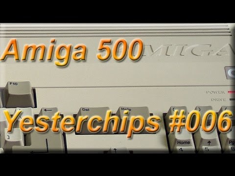 MIGs Yesterchips - Folge #006  Amiga 500 - Der Bestseller