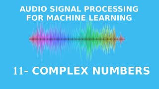 Complex Numbers for Audio Signal Processing