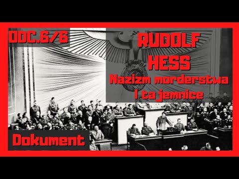 Nazizm Morderstwa i tajemnice Odc.6/6 Rudolf Hess