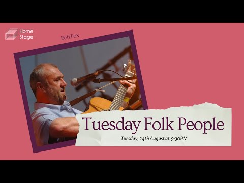 Tuesday Folk People :  Bob Fox