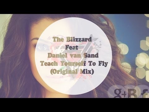 The Blizzard & Daniel Van Sand Feat Jaren - Teach Yourself To Fly (Original Mix)