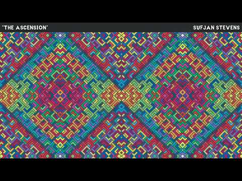 Sufjan Stevens - The Ascension [Official Audio]