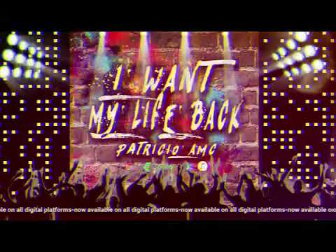 I want my life back - Patricio AMC