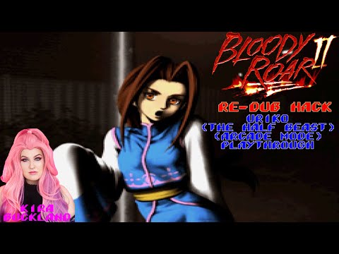 Bloody Roar 2 (Re-Dub) - Uriko (The Half Beast)'s Playthrough (Arcade Mode) (PSX) (Kira Buckland)