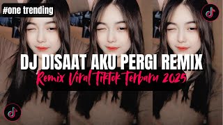 Download lagu DJ DISAAT AKU PERGI || MUNGKIN KAU BUKAN CINTA SEJATI KU - REMIX VIRAL FULL BASS 2025 mp3