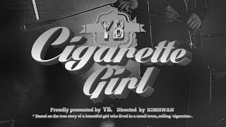 [YB] Cigarette Girl _Music Video