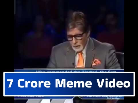 7 Crore Meme Video Download From KBC