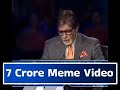 7 Crore Meme Video Download From KBC