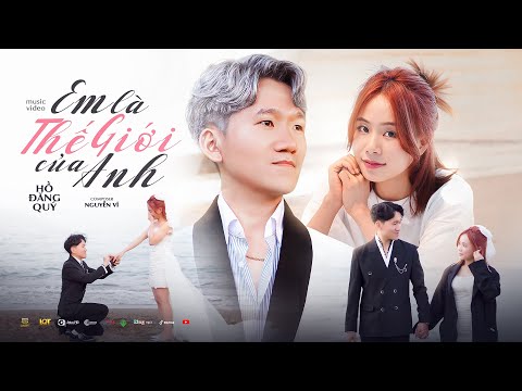 Em là thế giới của anh - Hồ Đăng Quý