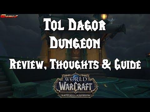 Tol Dagor Dungeon Review, Thoughts & Guide ( World of Warcraft BFA Alpha )