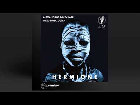 Premiere: Alexandros Djkevingr & Greg Ignatovich - Hermione - Lost On You
