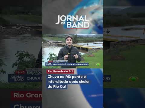Chuva no RS: ponte é interditada após cheia do Rio Caí | Jornal da Band