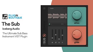 Video thumbnail for The Sub by Iceberg Audio | The Ultimate Sub Bass Instrument VST Plugin by Plugin Boutique