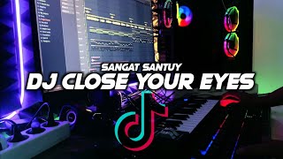 Download lagu DJ CLOSE YOUR EYES SANGAT SANTUY🎶REMIX FULL BASS 🔊TERBARU2021 BY FERNANDO BASS mp3