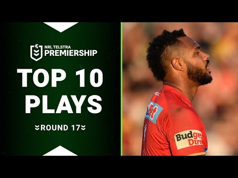 NRL Highlights | The top 10 plays from Round 17 of 2023 | Match Highlights