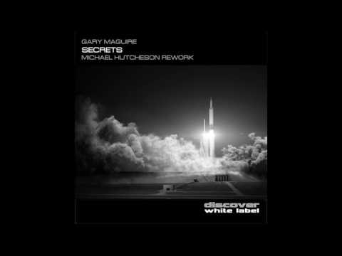Gary Maguire - Secrets (Michael Hutcheson Rework)