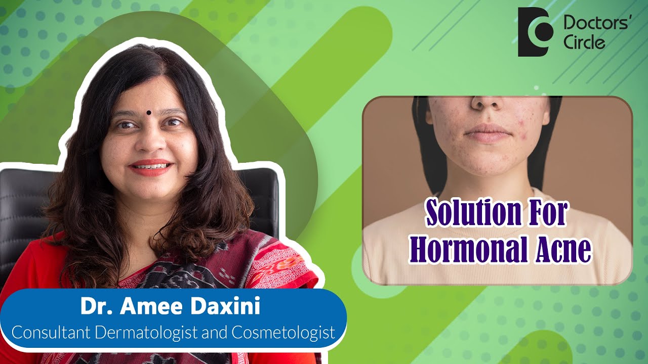 Hormonal Acne | Resistant Acne Causes & Treatment #pimples #acne - Dr. Amee Daxini | Doctors' Circle