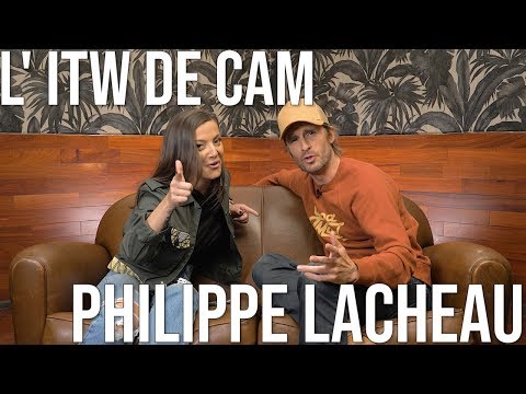 L' ITW de CAM - PHILIPPE LACHEAU