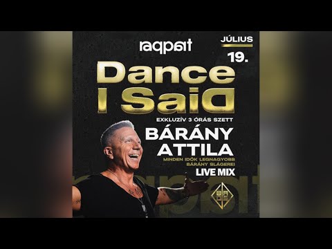 Bárány Attila @ Raqpart Dance I Said 3h set Live Mix 2024.07.19.