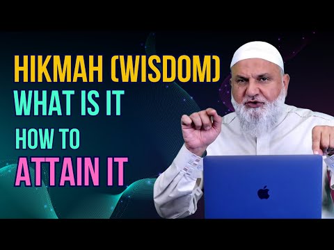 Hikmah (Wisdom): What It Is and How to Attain It |  Ustadh Mohamad Baajour