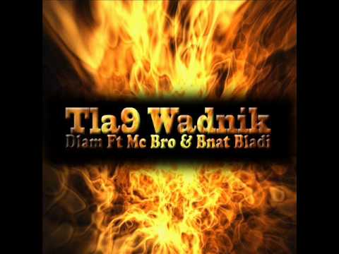 tla 9wadnik ( Dlam ft Mc Bro & Bnat Bladi )