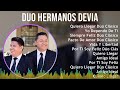 Duo Hermanos Devia 2024 MIX Las Mejores Canciones - Quiero Llegar Dúo Clásico Hermanos Devia, Yo...