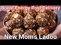 After Delivery Ladoo For Healing Increase Breast Milk No Sugar Snack New Mothers After Delivery