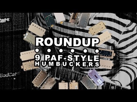 COMPARISON MONTAGE [PAF-Style Humbucker Roundup]