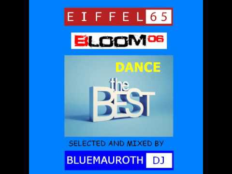 Eiffel 65-Bloom 06 Megamix Dance Remixed by BlueMauroth Dj 2016