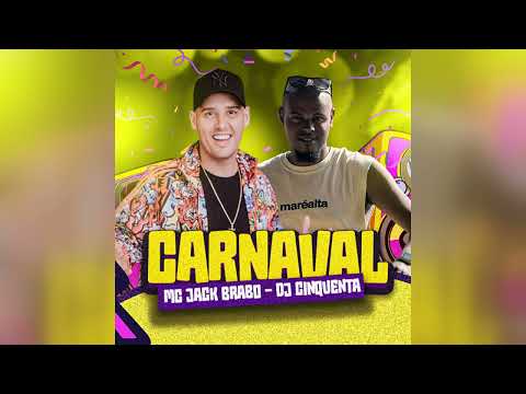 Mc Jack Brabo e DJ Cinquenta - Carnaval