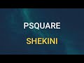 🎧 PSQUARE - SHEKINI (SLOWED & REVERB)