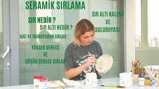 SERAMİK SIRLAMA TEKNİKLERİ.Sır nedir nasıl uygulanır?Sıraltı nedir?Sır