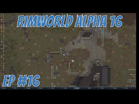 Rimworld alpha 16  - EP 16  - Under Siege -  Rimworld alpha 16 Let's Play