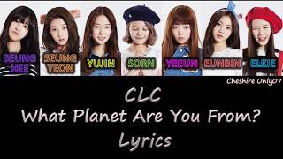 CLC (씨엘씨) – What Planet Are You From?  [HAN/ROM/ENG] Color Coded Lyrics