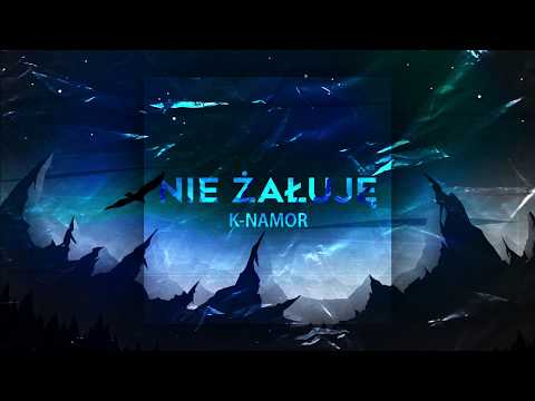 K-NAMOR - NIE ŻAŁUJĘ PROD. TOWER BEATZ