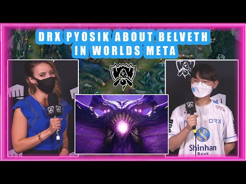 DRX Pyosik About Belveth In Worlds Meta