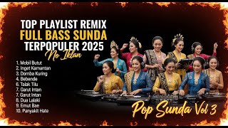 Download lagu TOP PLAYLIST REMIX FULL BASS SUNDA TERPOPULER 2025 🔥 Vol 3 (No Iklan) DJ Sunda Terbaik! mp3 Download lagu TOP PLAYLIST REMIX FULL BASS SUNDA TERPOPULER 2025 🔥 Vol 3 (No Iklan) DJ Sunda Terbaik! mp3