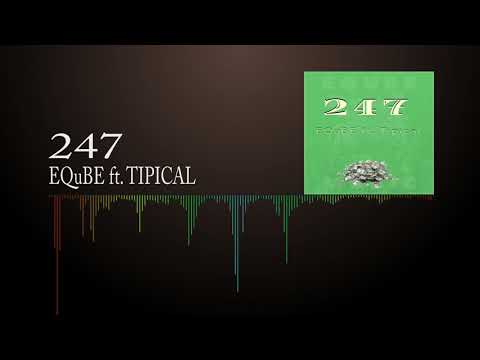 EQuBE Ft Tipical - 247