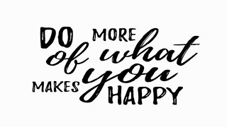 Motivational sentence Quotes Halord withman "Do More Of What Makes You Happy"