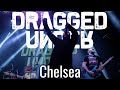 Dragged Under - Chelsea (Official Music Video)