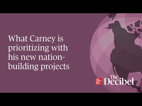 What Carney is prioritizing with his new nation building projects