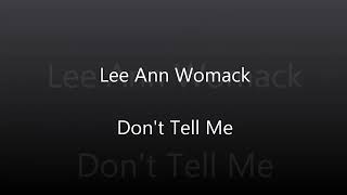 Lee Ann Womack ======== Don't Tell Me