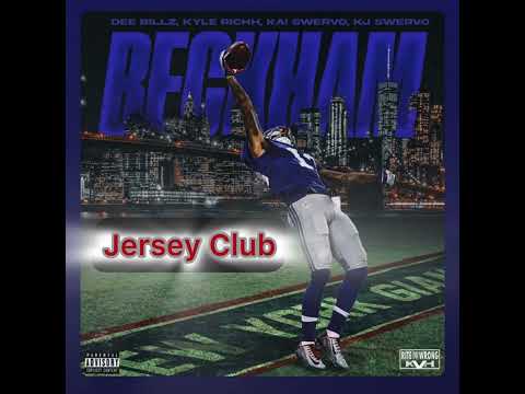 Kyle Richh X Dee Billz x KJ Swervo x Kai Swervo - Beckham (Official Jersey Club Remix)