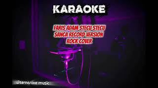 Download lagu Faris adam stecu stecu | rock version by sanca record [ KARAOKE ] mp3