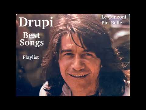 Drupi - Le Canzoni Piu' Belle - Greatest Hits Best Songs Playlist