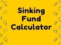 Sinking Funds Calculator Video